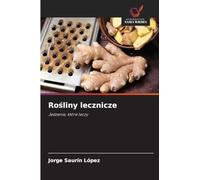 Ro¿liny lecznicze: Jedzenie, które leczy