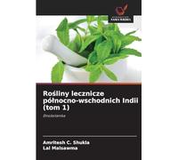Ro¿liny lecznicze pó¿nocno-wschodnich Indii (tom 1): Etnobotanika