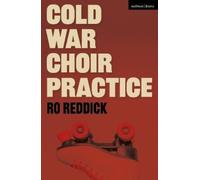 Ro Reddick Cold War Choir Practice (Tascabile) Modern Plays