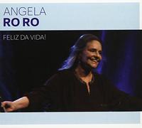 Ro Ro, Angela - Feliz Da Vida
