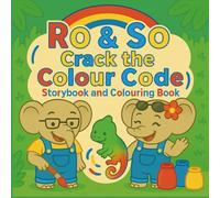 Ro & So Crack the Colour Code: Unlocking the Secrets of Red, Yellow and Blue