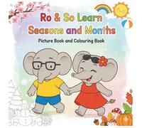 Ro & So Learn the Seasons and Months: Picture Book and Colouring Book