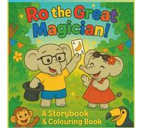 Ro the Great Magician!: Where a Little Magic Goes a Long Way!