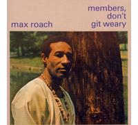Roach,Max - Members Don'T Git Weary