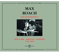 Roach, Max & The Quintessence - New York Toronto Newport 1951-60
