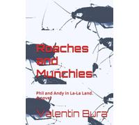 Roaches and Munchies: Phil and Andy in La-La Land. A novel