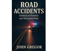 Road Accidents: Analysis of Patterns and Associated Risk