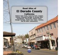 Road Atlas of El Dorado County, California: Auburn Lake Trails, Cameron Park, Camino, Coloma, Diamond Springs, El Dorado Hills, Georgetown, ... Lake Tahoe, Tahoma, and all other communities