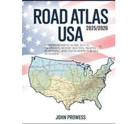 ROAD ATLAS USA 2025/2026: COMPREHENSIVE GUIDE TO U.S. HIGHWAYS, SCENIC ROUTES, TRAVEL PLANNING, AND NAVIGATION FOR ALL 50 STATES