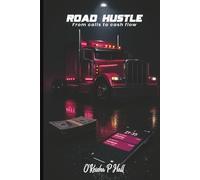 Road Hustle From Calls to Cash Flow