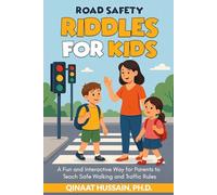 ROAD SAFETY RIDDLES FOR KIDS: A Fun and Interactive Way for Parents to Teach Safe Walking and Traffic Rules
