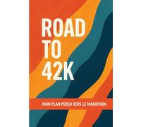 ROAD TO 42K: Mon plan perso vers le marathon
