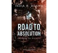 Road to absolution. La strada del riscatto. Redemption Ryders MC. Vol. 1