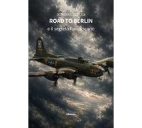 Road to Berlin e il segreto francescano
