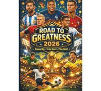 Road to Greatness 2026: Soccer Composition Notebook: Dream Big, Train Hard, Play Bold - Wide Ruled Lined Journal for Football Fans, Athletes, and Students (7 x 10 inches, 120 Pages)
