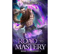 Road to Mastery 2: A LitRPG Apocalypse Adventure
