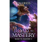 Road to Mastery 3: A LitRPG Apocalypse Adventure