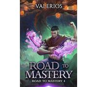 Road to Mastery 4: A LitRPG Apocalypse Adventure