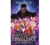 Road to Mastery 5: A LitRPG Apocalypse Adventure