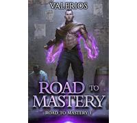 Road to Mastery: A LitRPG Apocalypse Adventure