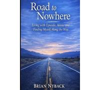 Road to Nowhere: Living with Episodic Ataxia and Finding Myself along the Way