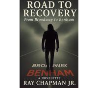 Road to Recovery: From Broadway to Benham