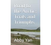 Road to the Arctic: Trials and Triumphs: Our trip to the Arctic Ocean
