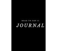 "ROAD TO TOP 1% JOURNAL": The Self-Improvement System of the World’s Top 1%
