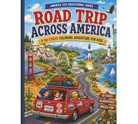 Road Trip Across America: A 50-State Coloring Adventure for Kids
