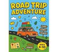 Road Trip Activity Book for Kids Ages 6-10: Fun Puzzles, Games & Coloring for Car, Plane, or Train Travel-Hours of Screen-Free Fun!