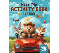 Road Trip Activity Book Fun and Engaging: Over 100 Riddles for Kids and Families -Travel Journal with Logic Puzzles and Brain Teasers. The developmental Tasks for Ages 8-12.