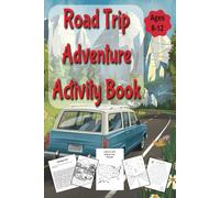 Road Trip Adventure Activity Book: Puzzles, Mazes, Games, Riddles, and Other Activities for Older Children