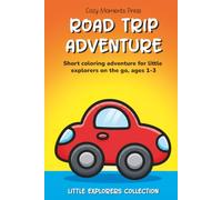 Road Trip Adventure Coloring Book for Toddlers Age 1-3: Short Coloring Adventure for Little Explorers on the Go | Ages 1-3 | 6 x 9 Inches, 24 Pages | 10 Big Simple Illustrations and 1 Short Story