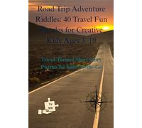 Road Trip Adventure Riddles: 40 Travel Fun Puzzles for Creative Kids Ages 3-10: Travel-Themed Short Story Puzzles for Kids On-the-Go
