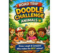 Road Trip Doodle Challenge Animals: Turn Simple Shapes into Funny, Silly, and Creative Animals - A Fun Drawing Game for Kids Ages 5-10