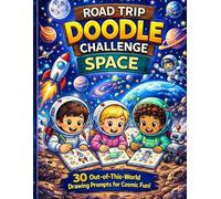 Road Trip Doodle Challenge Space: 30 Out-of-This-World Drawing Prompts for Creative Fun