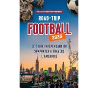 Road-Trip Football 2026: Le Guide Indépendant du Supporter à Travers l'Amérique