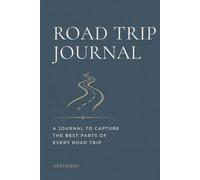 Road Trip Highlights Log Book: Capture Your Favorite Stops, Best Moments & Hidden Gems