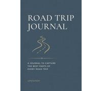 Road Trip Highlights Log Book: Capture Your Favorite Stops, Best Moments & Hidden Gems