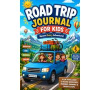 Road Trip Journal for Kids: A Fun Travel Diary with Writing Prompts, Drawing Pages, Maps and Activities
