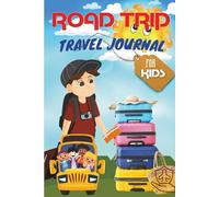 Road Trip Journal for Kids: Fun Travel Activity Book to Record Adventures, Drawings, and Memories | Vacation Diary for Boys and Girls Ages 5-12