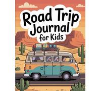 Road Trip Journal for Kids: Travel Log Book Capture Memories, Draw, Write & Explore | Perfect Vacation