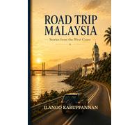 ROAD TRIP MALAYSIA: Stories from the West Coast