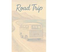 Road Trip: notebook, book, travel journal for expeditions, hiking, bike touring, road trips, adventures.