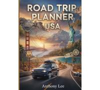 Road Trip Planner USA: Route Maps, Scenic Drives, Destinations, Stops and Practical Planning Tools for Organized Travel