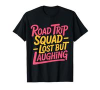 Road Trip Squad Lost But Laughing Travel Fun - Maglietta