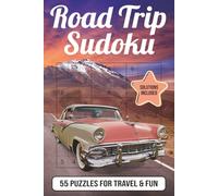Road Trip Sudoku: 55 Travel-Themed Puzzles for Relaxing Adventures | Includes Solutions | 6x9 Paperback