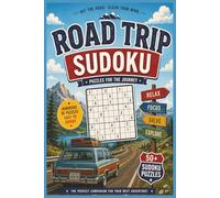 Road Trip Sudoku Puzzle Book: 50+ Relaxing Puzzles for Travel Lovers | Easy to Hard Brain Games for Adults & Teens .