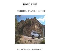 ROAD TRIP SUDOKU PUZZLE BOOK: ROAD TRIP SUDOKU PUZZLE BOOK | Help calm the mind, Relax and focus | 6X9 inches, 110 pages | 50+ Puzzles | solutions included.