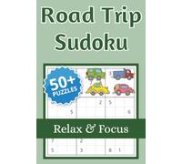 Road Trip Sudoku Puzzle Book: Sudoku Puzzles for Memory Care | Help Calm the Mind, Relax, and Focus | 6x9 Inches, 110 Pages | 50+ Puzzles | Solutions Included